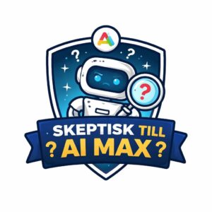 #alexweekly: Skeptisk till AI Max?